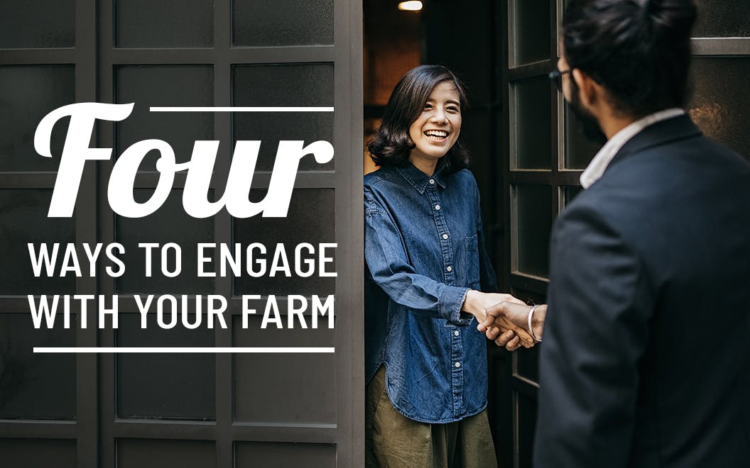 Four Ways to Engage With Your Farm
